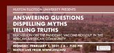 Answering Questions Dispelling Myths Telling Truths Pandemic Vaccine Roll Out in the African American Community Monday, February 1, 2021 | 6 p.m.